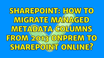 Sharepoint: How to migrate Managed Metadata columns from 2013 OnPrem to SharePoint Online?