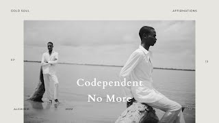 Codependent No More | GSA 19: Affirmations for Codependency Recovery, Part 1