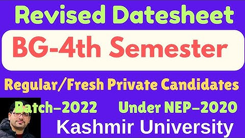 Revised Datesheet For BG 4th Semester Batch-2022 Under NEP-2020 Kashmir University Regular & Private