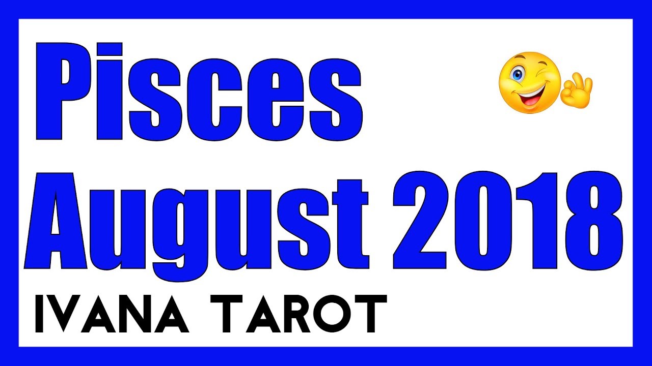 ✅ A NATURAL WOMAN Pisces, August 2018 Reading