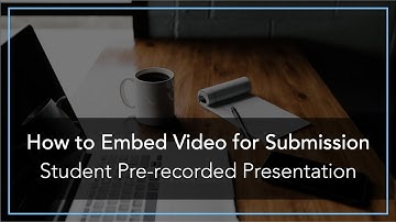 How to Embed Video for Submission for Student Pre-recorded Presentation (UCSD Students)