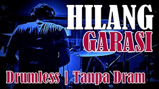 DRUMLESS | HILANG GARASI BAND