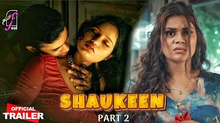 Shaukeen Official Trailer Part 2 Feel Original Neha Gupta Leena Singh Web Series Review
