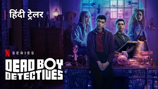 Dead Boy Detectives | Official Hindi Trailer | Netflix Original Series