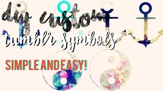 diy custom tumblr symbols simple and easy!//lemmx