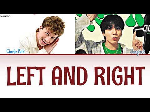 Charlie Puth, Jungkook (BTS) - LEFT AND RIGHT [Kolay Okunuş - Easy Lyrics]