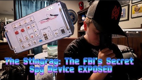 The Stingray: The FBI’s Secret Spy Device EXPOSED