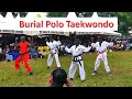 Burial of polo taekwondo presentation