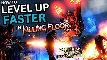How To Level Up FAST On Killing Floor 2 In 2023!