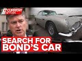 The hunt for the most famous Bond car of all time | A Current Affair