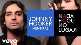 Video thumbnail of "Johnny Hooker - Mentiras (Pseudo Video)"