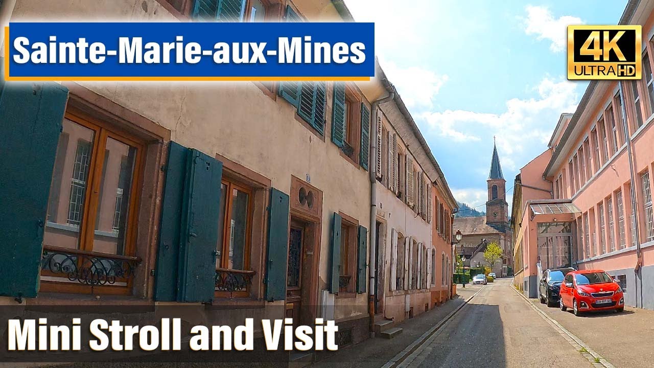 Sainte-Marie-aux-Mines - Stroll  (Alsace, France, 4K)