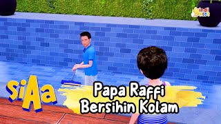 Papa Raffi Bersihin Kolam Renang | SI AA
