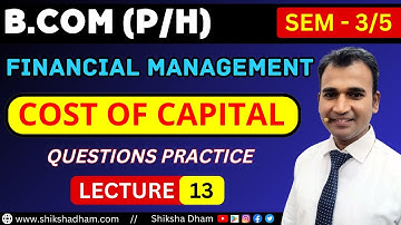 financial management for b.com | practice question | cost of capital | part 13 | du | by anuj sir