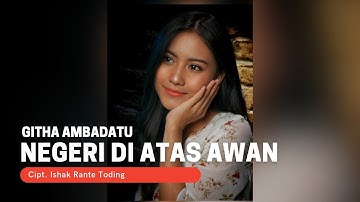 NEGERI DI ATAS AWAN - GITHA AMBADATU  (OFFICIAL MUSIC VIDEO)