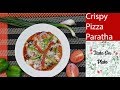 Crispy pizza paratha  taste on plate