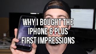 Why I Bought The Iphone 6 Plus | First Impressions Coming From A 5S
