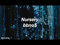 Nursery || bbno$ Lyrics