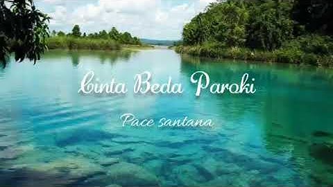 Cinta beda paroki pace santana