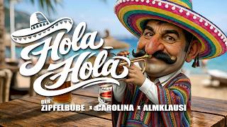 Hola Hola Der Sohn Von Miguel - Der Zipfelbube, Carolina, Almklausi