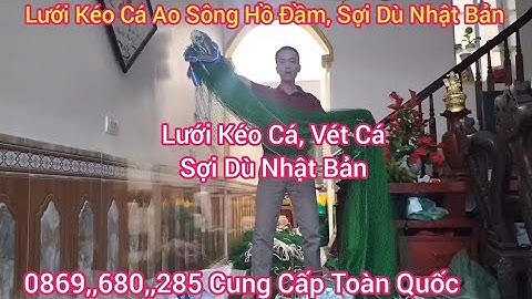Lưới Kéo Cá Sợi Dù Nhật Bản - Lưới Kéo Cá Ao Sông Hồ Đầm Ruộng Lúa - Lưới kéo Cá Tôm Tép-lưới Vét Dù