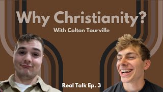 Why Christianity? | With Colton Tourville