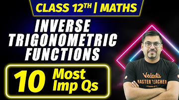 Inverse Trigonometric Functions | Class 12 Maths | NCERT Chapter 2 | 10 Most Important Questions