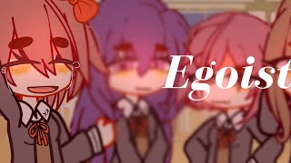 EGOIST MEME || GACHA CLUB || DDLC