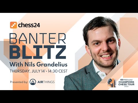 Banter Blitz with Nils Grandelius + AMA