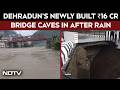 Uttarakhand Rains | Giant Crater Appears Near Dehradun’s Newly Built ₹16 Cr Bridge, Internet Reacts