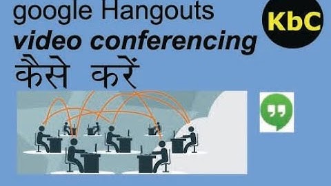 how to use google hangout for video conferencing in hindi _google hangout kaise use kare