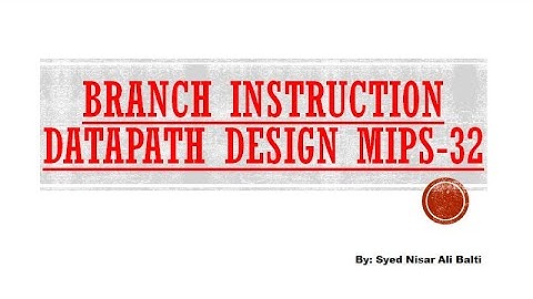 Datapath Design 07: Branch instruction Datapath Design
