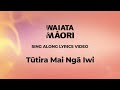 Tūtira Mai Ngā Iwi - Lyrics Video - Waiata Māori Song
