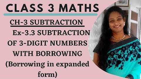 Class 3 Math Ex 3.3 Subtraction of 3 digit numbers with BORROWING/ Borrowing in Expanded Form/ Pt 4