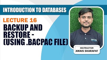 Lecture 16: Backup & Restore - (Using .bacpac File)