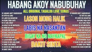 Habang Ako'y Nabubuhay 🎀 PAMATAY PUSONG KANTA - All Original Tagalog Love Songs