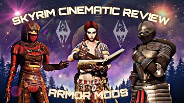 Skyrim Cinematic Review Armor Edition 2022 Armor Mods