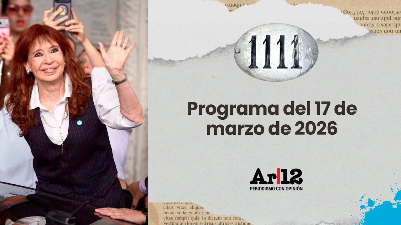 Programa completo de 1111 del lunes 17 de marzo de 2026 - YouTube