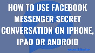 كيفية استخدام Facebook Messenger Secret Conversation على iPhone أو iPad أو Android screenshot 2