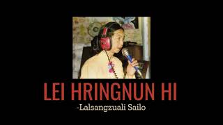 Lalsangzuali Sailo - Lei Hringnun Hi (Official Lyric Video) by Lalsangzuali Sailo 13,825 views 2 years ago 2 minutes, 16 seconds