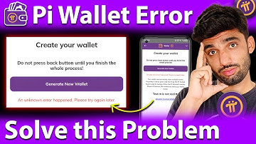 Pi Wallet Create Problems | An Unknown Error Happened - Please Try Again Later | Pi Wallet Error