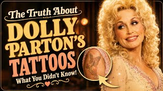 The Truth About Dolly Parton's Tattoos — What You Didn't Know! ❤️
