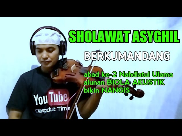 SHOLAWAT ASYGHIL | abad ke-2 Nahdlatul Ulama | INSTRUMEN Biola (bikin nangis) class=