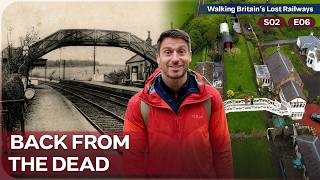 The Lost Railway Britain Is Bringing Back | Walking Britains Lost Railways Season 2 Episode 6