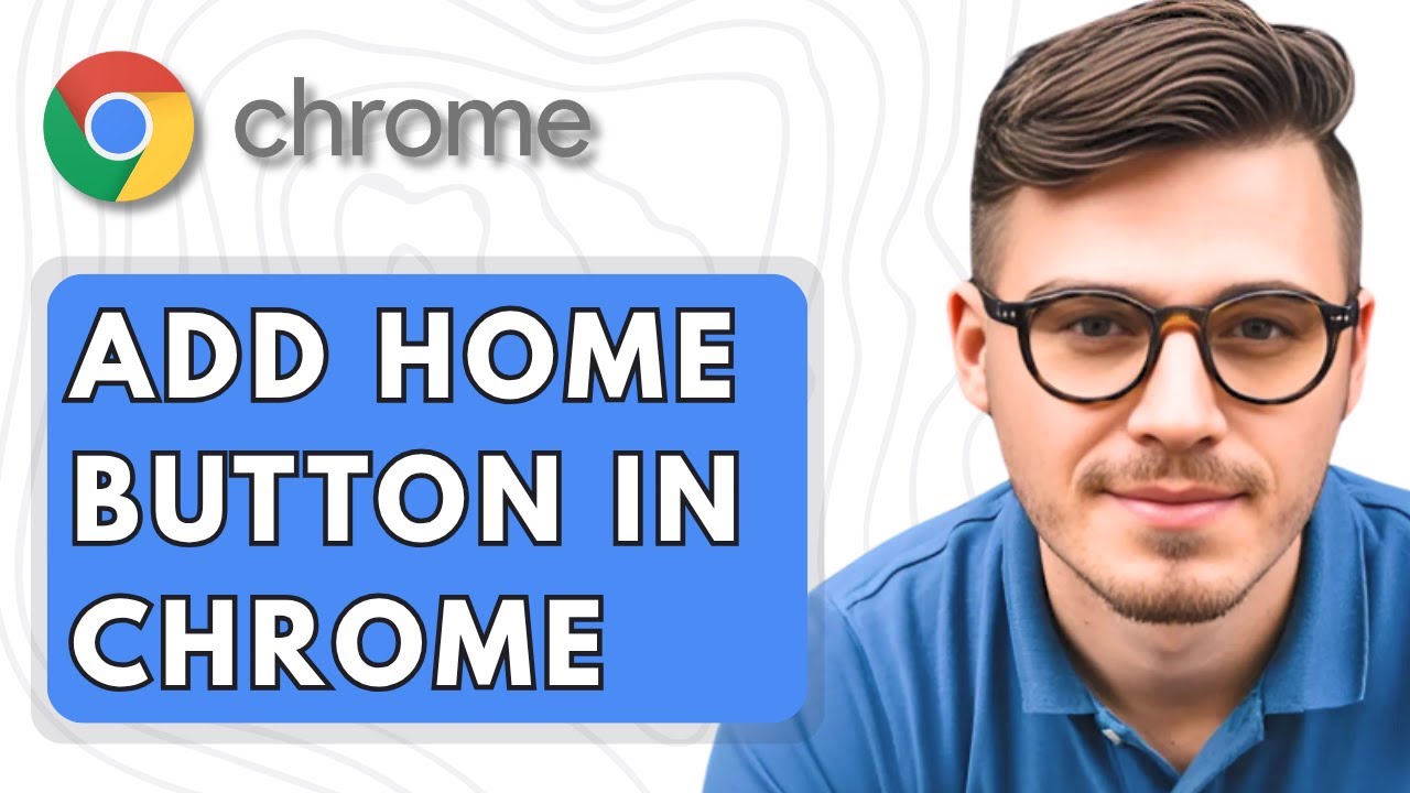 How To Add the Home Button in Google Chrome [2025 Guide] - YouTube