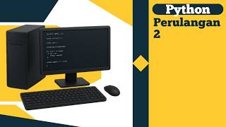 Perulangan 2 - Pemrograman Dasar Python