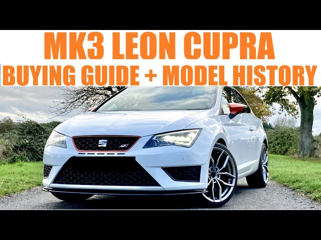 MK3 SEAT LEON CUPRA BUYING GUIDE 2014-2020 - 10 TOP BUYING TIPS + MODEL  HISTORY #LEONCUPRA #cupra 