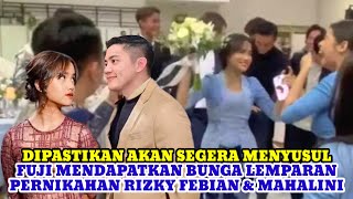 PERTANDA APA ! FUJI AN & MAYOR TEDDY MENANGKAP BUNGA PENGANTIN MAHALINI DAN RIZKY FEBIAN