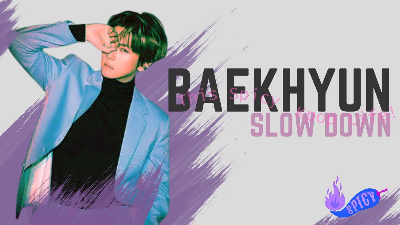 Baekhyun | Slow Down | FMV