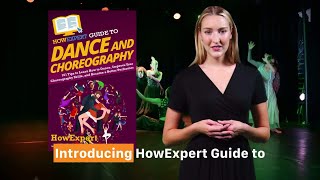 HowExpert Guide to Dance and Choreography Ebook/Book @Amazon, Barnes&Noble, Google, Apple Books, & K